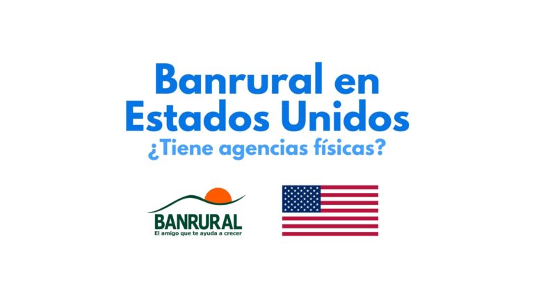 ¿Hay agencias Banrural en Estados Unidos?