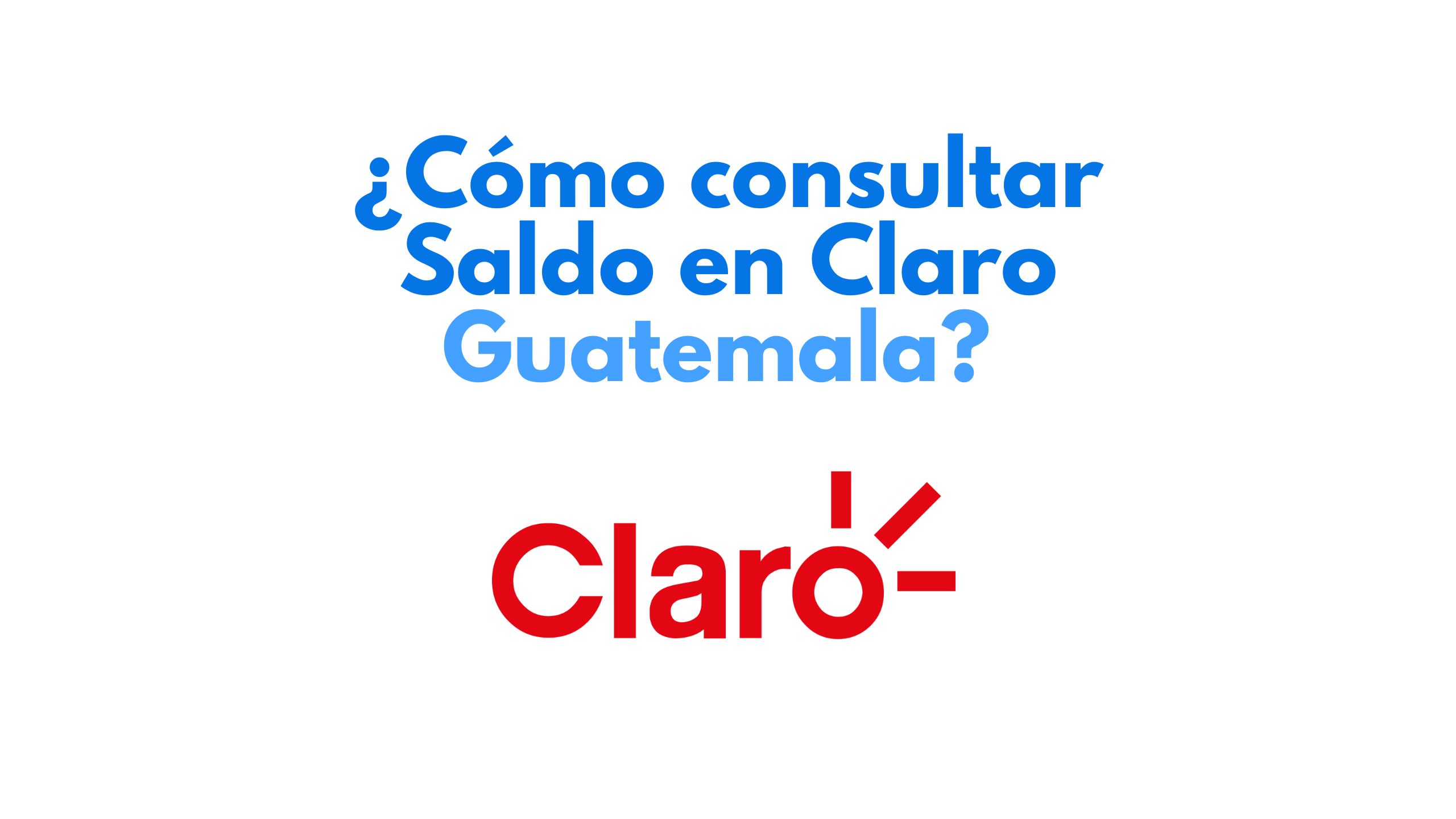 ¿Cómo consultar saldo en claro Guatemala?